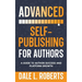 Advanced Self-Publishing for Authors: A Guide to Author Success and Platform Growth