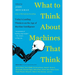 What to Think about Machines That Think: Today's Leading Thinkers on the Age of Machine Intelligence