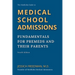 The MedEdits Guide to Medical School Admissions: Fundamentals for Premeds and Their Parents