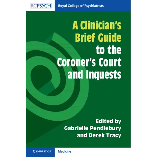 A Clinician's Brief Guide to the Coroner's Court and Inquests