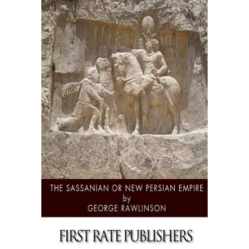 The Sassanian or New Persian Empire