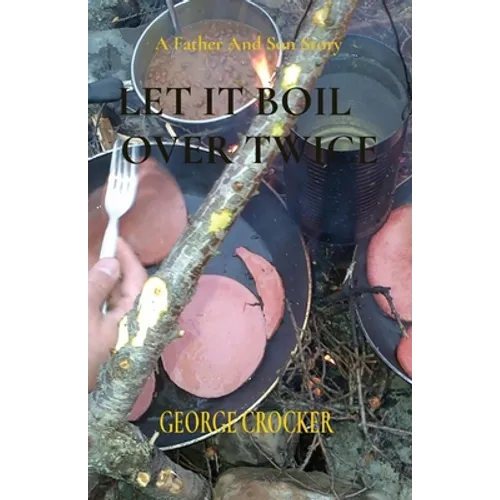 Let It Boil Over Twice: George Crocker