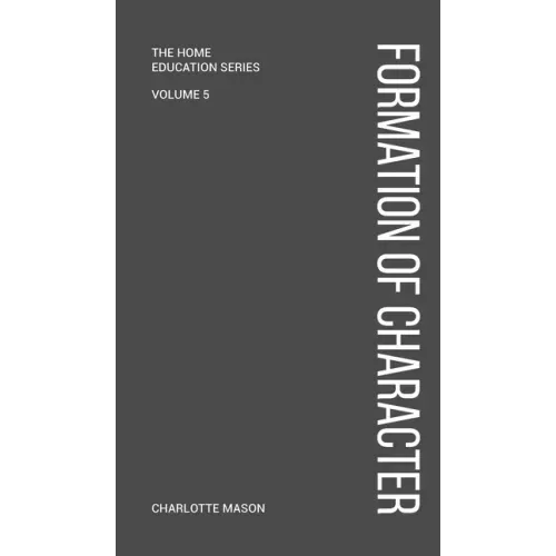 Charlotte Mason's Formation of Character