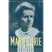 Marie Curie: A Life