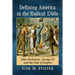 Defining America in the Radical 1760s: John Dickinson, George III and the Fate of Empire