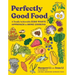 Perfectly Good Food: A Totally Achievable Zero Waste Approach to Home Cooking