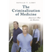 The Criminalization of Medicine: America's War on Doctors
