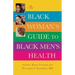 The Black Woman's Guide to Black Men's Health
