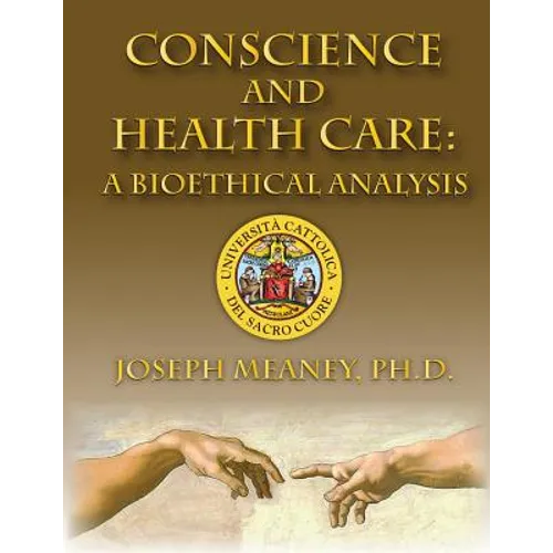 Conscience and Health Care: A Bioethical Analysis