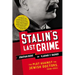 Stalin's Last Crime: The Plot Against the Jewish Doctors, 1948-1953