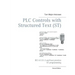 PLC Controls with Structured Text (ST): IEC 61131-3 and best practice ST programming