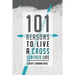 101 Reasons to Live a Cross-Centred Life