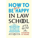 How to Be Sort of Happy in Law School