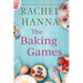 The Baking Games: A Grumpy Sunshine Romantic Comedy