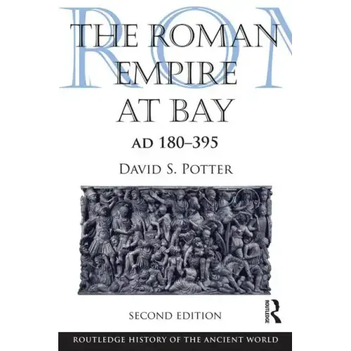 The Roman Empire at Bay, AD 180-395