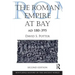 The Roman Empire at Bay, AD 180-395