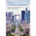 The Making of Grand Paris: Metropolitan Urbanism in the Twenty-First Century