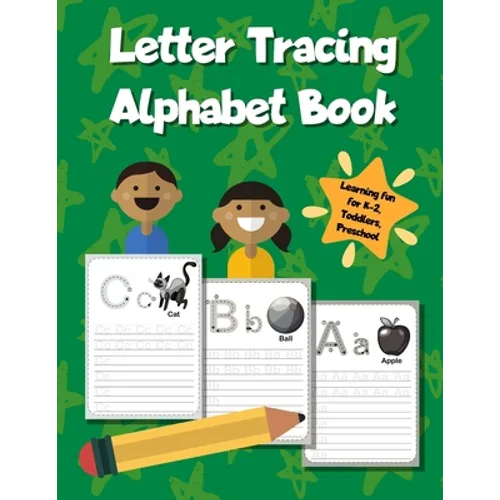 Letter Tracing Alphabet Book: ABC Learning Workbook for Kids - Toddlers, Preschool, K-2 - Green