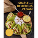 Simple and Delicious Vegan: 100 Vegan and Gluten-Free Recipes Created by Elavegan (Plant Based, Raw Food)