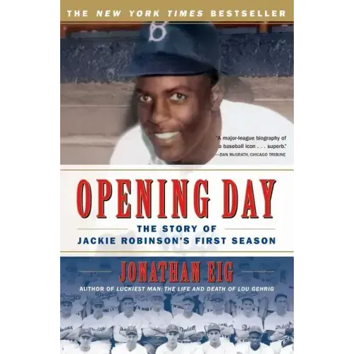 Opening Day: The Story of Jackie Robinson's First Season