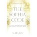 The Sophia Code: A Living Transmission from The Sophia Dragon Tribe