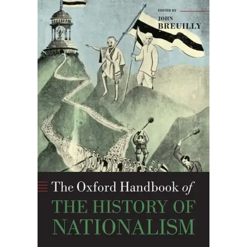 The Oxford Handbook of the History of Nationalism