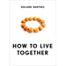 How to Live Together: Novelistic Simulations of Some Everyday Spaces