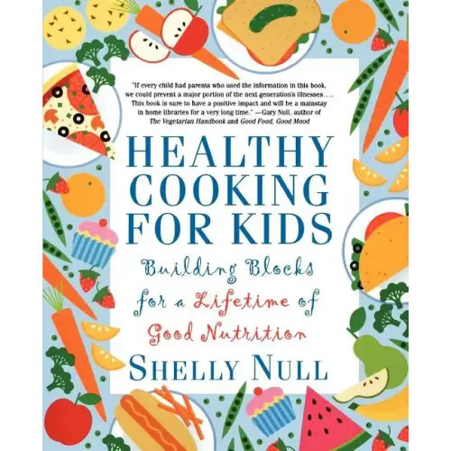Healthy Cooking for Kids: Building Blocks for a Lifetime of Good Nutrition