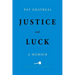 Justice and Luck: A Memoir
