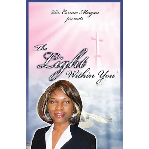 Dr. Corrine Morgan Presents the Light Within You