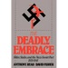 The Deadly Embrace: Hitler, Stalin and the Nazi-Soviet Pact, 1939-1941
