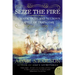 Seize the Fire: Heroism, Duty, and Nelson's Battle of Trafalgar