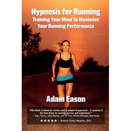 Hypnosis For Running: Training Your Mind To Maximise Your Running Performance
