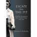 Escape from the Pit: A Woman's Resistance in Nazi-Occupied Poland, 1939-1943