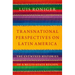 Transnational Perspectives on Latin America: The Entwined Histories of a Multi-State Region