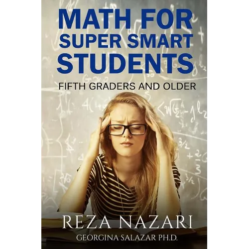 Math for Super Smart Students: Fifth Graders and Older