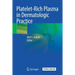 Platelet-Rich Plasma in Dermatologic Practice