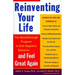 Reinventing Your Life: How to Break Free from Negative Life Patterns and Feel Good Again