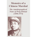 Memoirs of a Chinese Marshal: The Autobiographical Notes of Peng Dehuai (1898-1974)