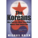 The Koreans: Who They Are, What They Want, Where Their Future Lies