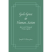 God's Grace and Human Action: 'Merit' in the Theology of Thomas Aquinas