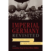 Imperial Germany Revisited: Continuing Debates and New Perspectives