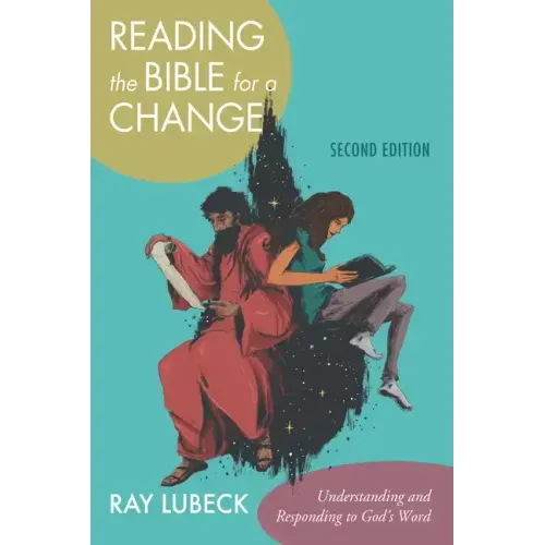 Reading the Bible for a Change, Second Edition: Understanding and Responding to God's Word