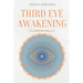 Third Eye Awakening: A Guided Meditation manual to Expand Mind Power, Enhance Intuition, Psychic Abilities using Chakra Meditation & Self Healing