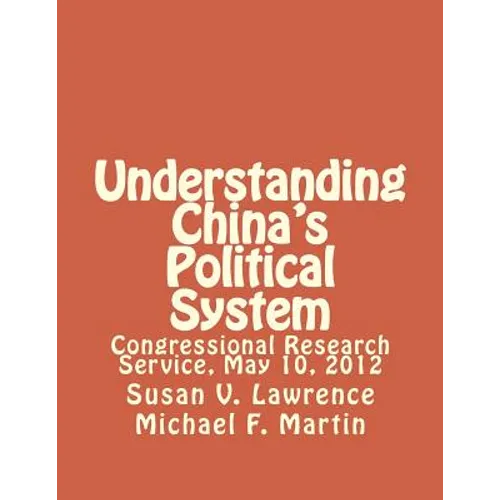 Understanding China's Political System: Congressional Research Service, May 10, 2012