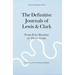 The Definitive Journals of Lewis and Clark, Vol 4: From Fort Mandan to Three Forks