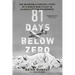 81 Days Below Zero: The Incredible Survival Story of a World War II Pilot in Alaska's Frozen Wilderness