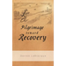Pilgrimage Toward Recovery