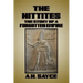 The Hittites: The Story of a Forgotten Empire