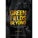 Green Fields Beyond: The Story of the Sherbrooke Fusilier Regiment